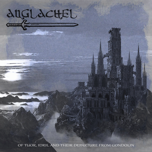 Anglachel (GRC) : Of Tuor, Idril and Their Departure from Gondolin
